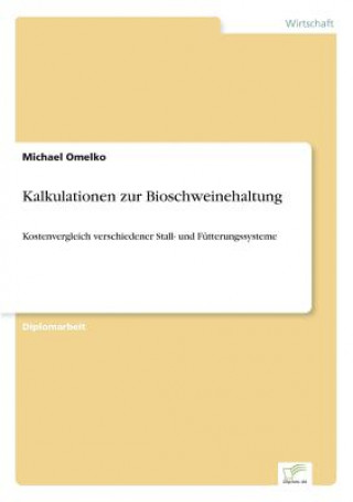 Kniha Kalkulationen zur Bioschweinehaltung Michael Omelko