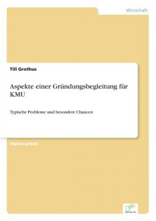 Kniha Aspekte einer Grundungsbegleitung fur KMU Till Grothus