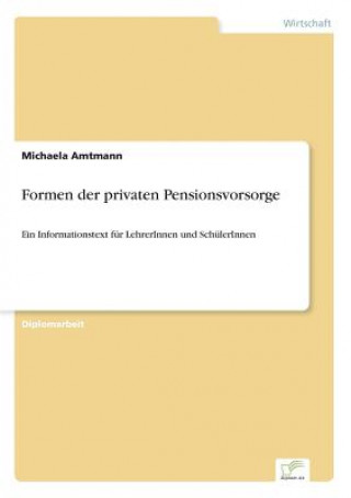Könyv Formen der privaten Pensionsvorsorge Michaela Amtmann