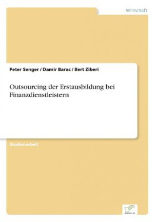 Książka Outsourcing der Erstausbildung bei Finanzdienstleistern Peter Senger