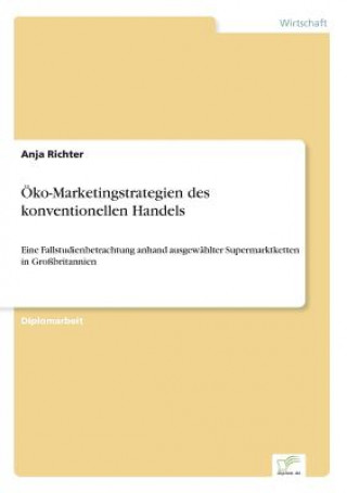 Kniha OEko-Marketingstrategien des konventionellen Handels Anja Richter