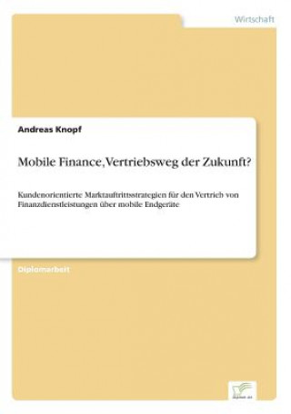 Kniha Mobile Finance, Vertriebsweg der Zukunft? Andreas Knopf