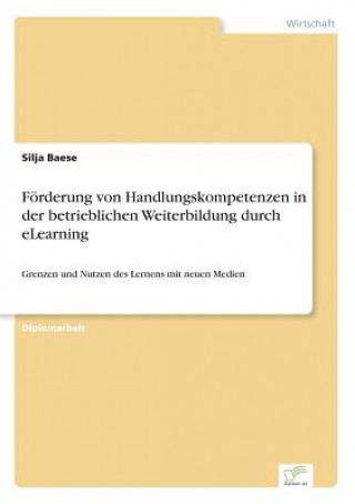 Carte Foerderung von Handlungskompetenzen in der betrieblichen Weiterbildung durch eLearning Silja Baese