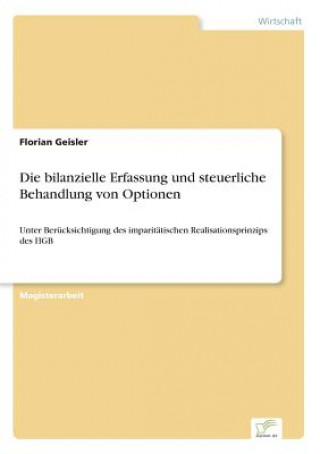 Carte bilanzielle Erfassung und steuerliche Behandlung von Optionen Florian Geisler