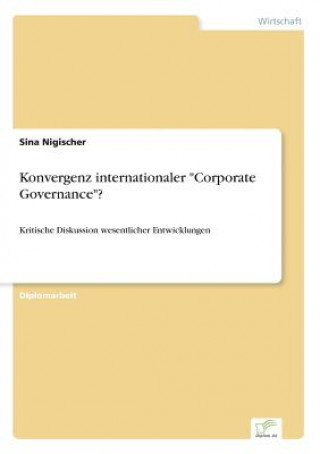 Książka Konvergenz internationaler Corporate Governance? Sina Nigischer