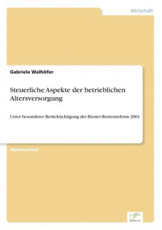 Kniha Steuerliche Aspekte der betrieblichen Altersversorgung Gabriele Walhöfer