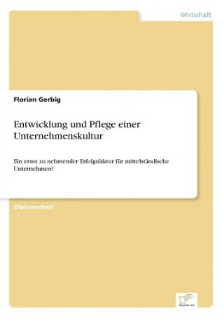 Книга Entwicklung und Pflege einer Unternehmenskultur Florian Gerbig