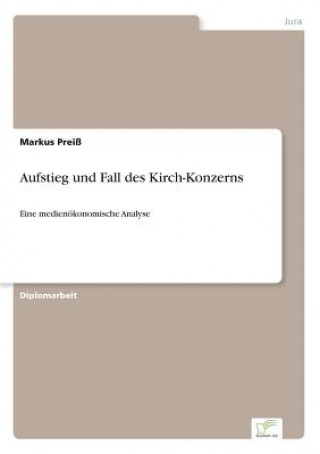 Könyv Aufstieg und Fall des Kirch-Konzerns Markus Preiß