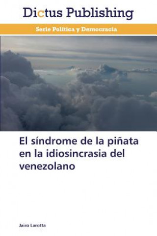 Knjiga Sindrome de La Pinata En La Idiosincrasia del Venezolano Jairo Larotta