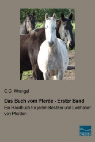 Книга Das Buch vom Pferde - Erster Band C.G. Wrangel