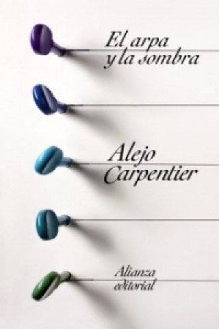 Kniha El arpa y la sombra. Die Harfe und der Schatten, span. Ausgabe Alejo Carpentier