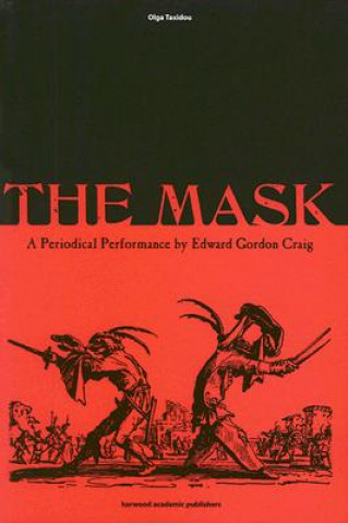 Carte Mask: A Periodical Performance by Edward Gordon Craig Olga Taxidou
