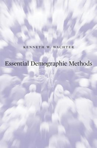 Könyv Essential Demographic Methods Kennth W. Wachter