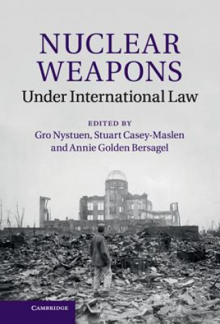 Könyv Nuclear Weapons under International Law Gro Nystuen