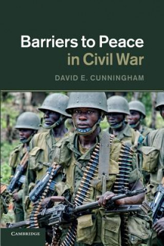 Könyv Barriers to Peace in Civil War David E. Cunningham