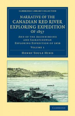 Carte Narrative of the Canadian Red River Exploring Expedition of 1857 Henry Youle Hind