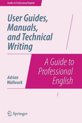 Kniha User Guides, Manuals, and Technical Writing Adrian Wallwork