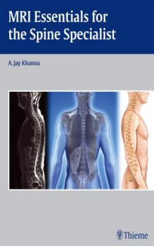 Książka MRI Essentials for the Spine Specialist A. Jay Khanna