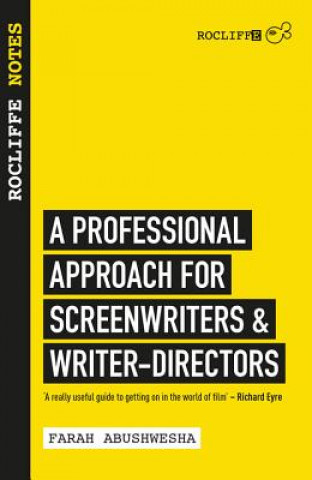 Book Rocliffe Notes: A Professional Approach For Screenwriters & Writer-directors Farah Abushwesha