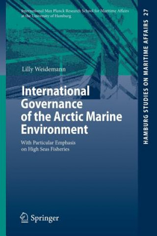 Kniha International Governance of the Arctic Marine Environment Lilly Weidemann