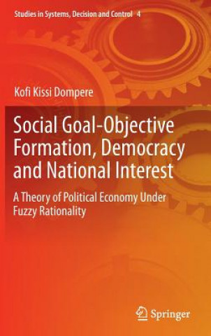 Książka Social Goal-Objective Formation, Democracy and National Interest Kofi Kissi Dompere