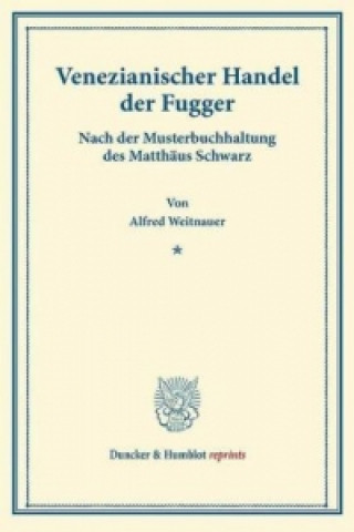 Kniha Venezianischer Handel der Fugger. Alfred Weitnauer