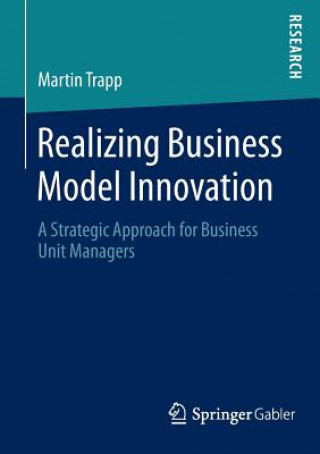 Carte Realizing Business Model Innovation Martin Trapp