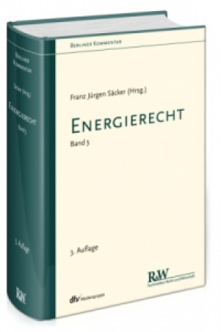 Kniha Berliner Kommentar zum Energierecht (EnergieR). Bd.3 Franz Jürgen Säcker