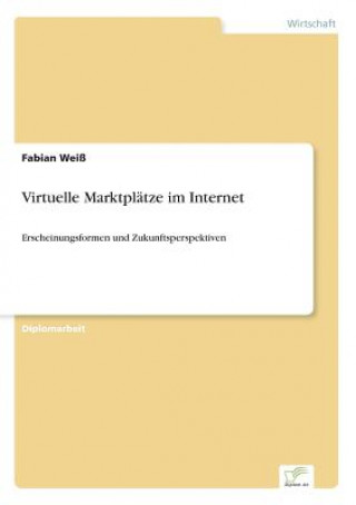 Boek Virtuelle Marktplatze im Internet Fabian Weiß