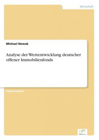 Książka Analyse der Wertentwicklung deutscher offener Immobilienfonds Michael Nowak