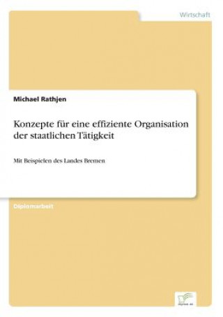 Книга Konzepte fur eine effiziente Organisation der staatlichen Tatigkeit Michael Rathjen