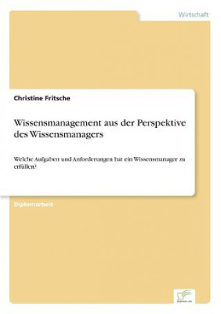 Kniha Wissensmanagement aus der Perspektive des Wissensmanagers Christine Fritsche