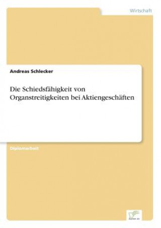 Kniha Schiedsfahigkeit von Organstreitigkeiten bei Aktiengeschaften Andreas Schlecker