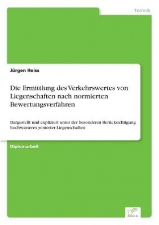 Книга Ermittlung des Verkehrswertes von Liegenschaften nach normierten Bewertungsverfahren Jürgen Heiss