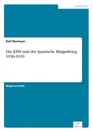 Kniha KPD und der Spanische Burgerkrieg 1936-1939 Ralf Niemeyer