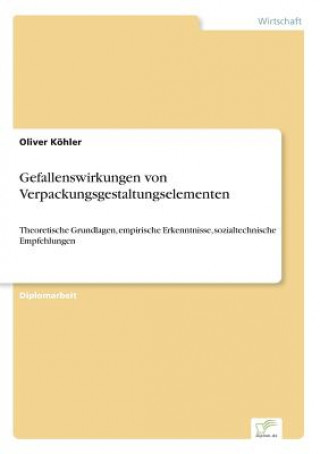 Kniha Gefallenswirkungen von Verpackungsgestaltungselementen Oliver Köhler