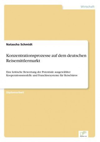 Kniha Konzentrationsprozesse auf dem deutschen Reisemittlermarkt Natascha Schmidt