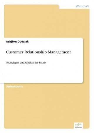 Kniha Customer Relationship Management Asbjörn Dudziak