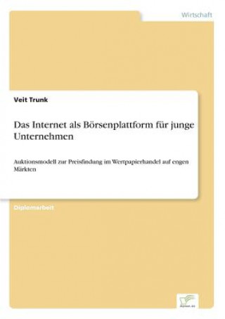 Kniha Internet als Boersenplattform fur junge Unternehmen Veit Trunk