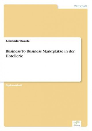 Carte Business To Business Marktplatze in der Hotellerie Alexander Rakete