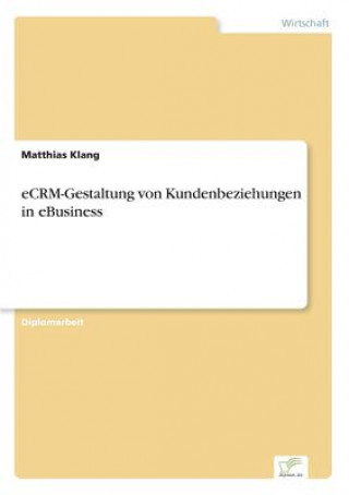 Könyv eCRM-Gestaltung von Kundenbeziehungen in eBusiness Matthias Klang