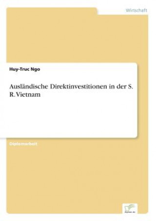 Kniha Auslandische Direktinvestitionen in der S. R. Vietnam Huy-Truc Ngo