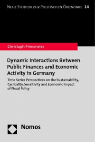 Kniha Dynamic Interactions Between Public Finances and Economic Activity in Germany Christoph Priesmeier