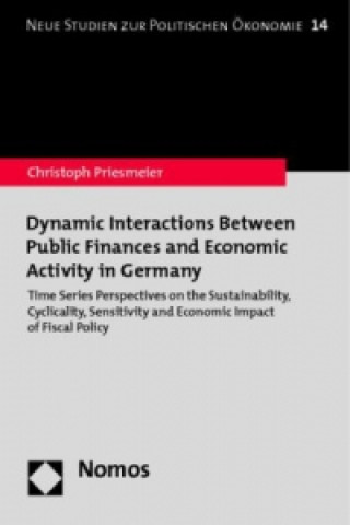 Książka Dynamic Interactions Between Public Finances and Economic Activity in Germany Christoph Priesmeier