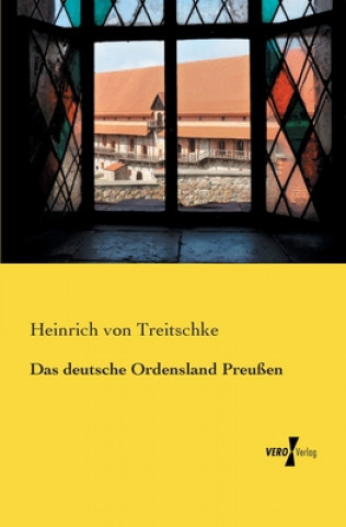 Kniha deutsche Ordensland Preussen Heinrich von Treitschke