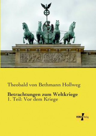 Carte Betrachtungen zum Weltkriege Theobald von Bethmann Hollweg