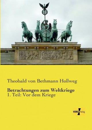 Knjiga Betrachtungen zum Weltkriege Theobald von Bethmann Hollweg