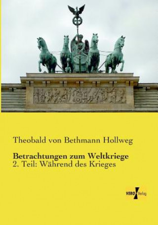 Knjiga Betrachtungen zum Weltkriege Theobald von Bethmann Hollweg