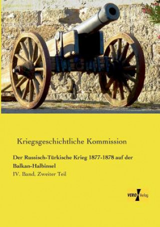 Knjiga Russisch-Turkische Krieg 1877-1878 auf der Balkan-Halbinsel riegsgeschichtliche Kommission