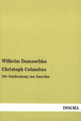 Książka Christoph Columbus Wilhelm Damaschka